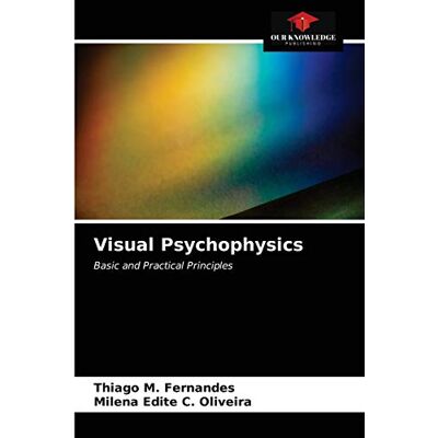 Fernandes, Thiago M. - Visual Psychophysics: Basic and Practical Principles - Preis vom 22.09.2026 03:35:57 h Fernandes, Thiago M. - Visual Psychophysics: Basic and Practical Principles - Preis vom 22.09.2026 03:35:57 h