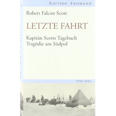 Letzte Fahrt: Kapitän Scotts Tagebuch - Tragödie am Südpol. 1910-1912 - Preis vom 18.06.2026 05:44:55 h Letzte Fahrt: Kapitän Scotts Tagebuch - Tragödie am Südpol. 1910-1912 - Preis vom 18.06.2026 05:44:55 h