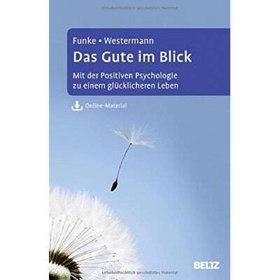 Funke Das Gute im Blick: Mit der Positiven Psychologie zu einem glücklicheren Leben. Mit Online-Material - Preis vom 24.06.2026 07:42:13 h Funke Das Gute im Blick: Mit der Positiven Psychologie zu einem glücklicheren Leben. Mit Online-Material - Preis vom 24.06.2026 07:42:13 h
