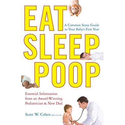 Scott Eat, Sleep, Poop: A Common Sense Guide to Your Baby's First Year - Preis vom 17.06.2026 05:34:31 h Scott Eat, Sleep, Poop: A Common Sense Guide to Your Baby's First Year - Preis vom 17.06.2026 05:34:31 h