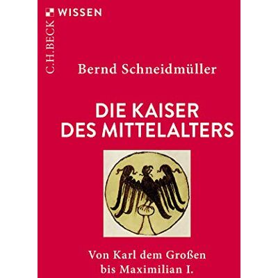 Bernd Schneidmüller - Die Kaiser des Mittelalters: Von Karl dem Großen bis Maximilian I. - Preis vom 25.06.2026 23:23:36 h Bernd Schneidmüller - Die Kaiser des Mittelalters: Von Karl dem Großen bis Maximilian I. - Preis vom 25.06.2026 23:23:36 h