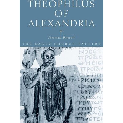 Norman Theophilus of Alexandria (The Early Church Fathers) - Preis vom 23.06.2026 11:45:09 h Norman Theophilus of Alexandria (The Early Church Fathers) - Preis vom 23.06.2026 11:45:09 h