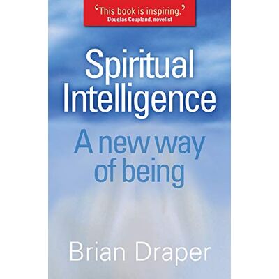 Brian Draper - Spiritual Intelligence: A New Way Of Being - Preis vom 22.09.2026 03:35:57 h Brian Draper - Spiritual Intelligence: A New Way Of Being - Preis vom 22.09.2026 03:35:57 h