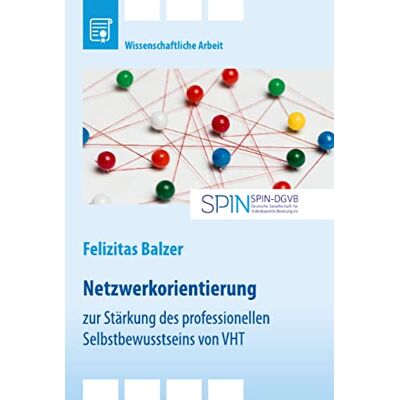 Felizitas Balzer - Netzwerkorientierung zur Stärkung des professionellen Selbstbewusstseins von Video-Home-Training (VHT) - Preis vom 22.09.2026 03:35:57 h Felizitas Balzer - Netzwerkorientierung zur Stärkung des professionellen Selbstbewusstseins von Video-Home-Training (VHT) - Preis vom 22.09.2026 03:35:57 h