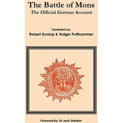 Dunlop The Battle of Mons: The Official German Account - Preis vom 22.06.2026 23:23:57 h Dunlop The Battle of Mons: The Official German Account - Preis vom 22.06.2026 23:23:57 h