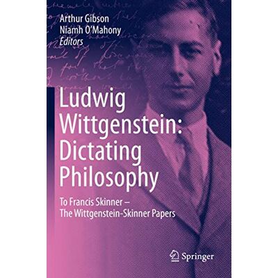 Gibson Ludwig Wittgenstein: Dictating Philosophy: To Francis Skinner – The Wittgenstein-Skinner Manuscripts - Preis vom 18.06.2026 05:44:55 h Gibson Ludwig Wittgenstein: Dictating Philosophy: To Francis Skinner – The Wittgenstein-Skinner Manuscripts - Preis vom 18.06.2026 05:44:55 h