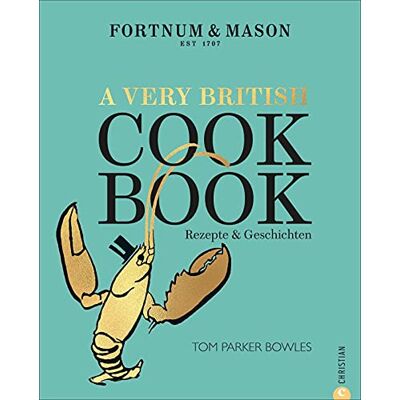 Parker Fortnum & Mason: A Very British Cookbook: Rezepte & Geschichten - Preis vom 24.06.2026 19:44:00 h Parker Fortnum & Mason: A Very British Cookbook: Rezepte & Geschichten - Preis vom 24.06.2026 19:44:00 h