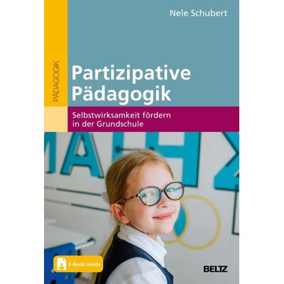 Nele Schubert - Partizipative Pädagogik: Selbstwirksamkeit fördern in der Grundschule. Mit E-Book inside - Preis vom 18.06.2026 05:44:55 h Nele Schubert - Partizipative Pädagogik: Selbstwirksamkeit fördern in der Grundschule. Mit E-Book inside - Preis vom 18.06.2026 05:44:55 h