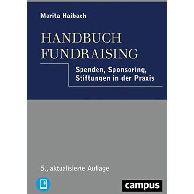 Marita Haibach - Handbuch Fundraising: Spenden, Sponsoring, Stiftungen in der Praxis, plus E-Book inside (ePub, mobi oder pdf) - Preis vom 17.06.2026 05:34:31 h Marita Haibach - Handbuch Fundraising: Spenden, Sponsoring, Stiftungen in der Praxis, plus E-Book inside (ePub, mobi oder pdf) - Preis vom 17.06.2026 05:34:31 h