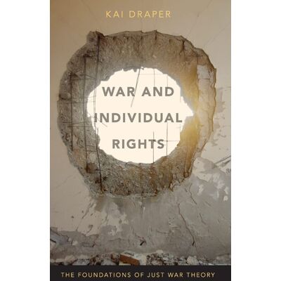 Draper - War and Individual Rights: The Foundations of Just War Theory - Preis vom 22.09.2026 03:35:57 h Draper - War and Individual Rights: The Foundations of Just War Theory - Preis vom 22.09.2026 03:35:57 h