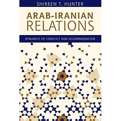 Hunter Arab-Iranian Relations: Dynamics of Conflict and Accommodation - Preis vom 23.06.2026 11:45:09 h Hunter Arab-Iranian Relations: Dynamics of Conflict and Accommodation - Preis vom 23.06.2026 11:45:09 h