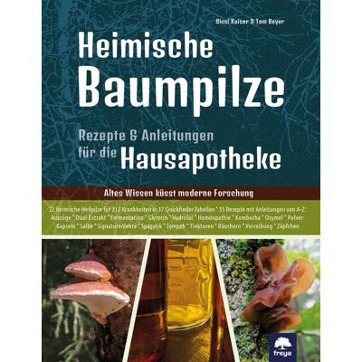 Kaiser Heimische Baumpilze: Rezepte und Anleitungen für die Hausapotheke - Altes Wissen küsst moderne Forschung (Freya magna: Themenbücher) - Preis vom 24.06.2026 07:42:13 h Kaiser Heimische Baumpilze: Rezepte und Anleitungen für die Hausapotheke - Altes Wissen küsst moderne Forschung (Freya magna: Themenbücher) - Preis vom 24.06.2026 07:42:13 h