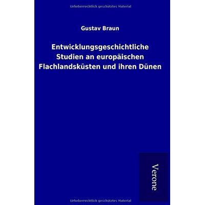 Braun Entwicklungsgeschichtliche Studien an europäischen Flachlandsküsten und ihren Dünen - Preis vom 19.06.2026 05:29:47 h Braun Entwicklungsgeschichtliche Studien an europäischen Flachlandsküsten und ihren Dünen - Preis vom 19.06.2026 05:29:47 h