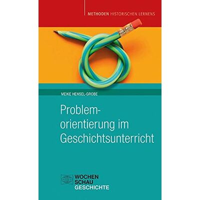 Hensel Problemorientierung im Geschichtsunterricht (Methoden Historischen Lernens) - Preis vom 24.06.2026 07:42:13 h Hensel Problemorientierung im Geschichtsunterricht (Methoden Historischen Lernens) - Preis vom 24.06.2026 07:42:13 h