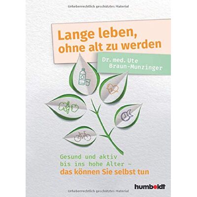 Braun Lange leben, ohne alt zu werden: Gesund und aktiv bis ins hohe Alter - das können Sie selbst tun - Preis vom 19.06.2026 05:29:47 h Braun Lange leben, ohne alt zu werden: Gesund und aktiv bis ins hohe Alter - das können Sie selbst tun - Preis vom 19.06.2026 05:29:47 h