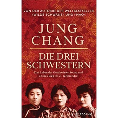 Jung Chang - Die drei Schwestern: Das Leben der Geschwister Soong und Chinas Weg ins 21. Jahrhundert - Preis vom 20.06.2026 05:23:55 h Jung Chang - Die drei Schwestern: Das Leben der Geschwister Soong und Chinas Weg ins 21. Jahrhundert - Preis vom 20.06.2026 05:23:55 h