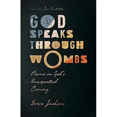 Jackson God Speaks Through Wombs: Poems on God's Unexpected Coming - Preis vom 16.06.2026 05:30:18 h Jackson God Speaks Through Wombs: Poems on God's Unexpected Coming - Preis vom 16.06.2026 05:30:18 h