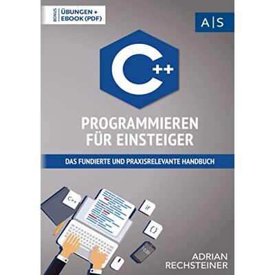 Adrian Rechsteiner - C++ Programmieren für Einsteiger: Wie Sie als Anfänger Programmieren lernen und schnell zum C++ Experten werden (inkl. gratis E-Book + Übungen mit Lösungen) - Preis vom 22.06.2026 11:45:37 h Adrian Rechsteiner - C++ Programmieren für Einsteiger: Wie Sie als Anfänger Programmieren lernen und schnell zum C++ Experten werden (inkl. gratis E-Book + Übungen mit Lösungen) - Preis vom 22.06.2026 11:45:37 h