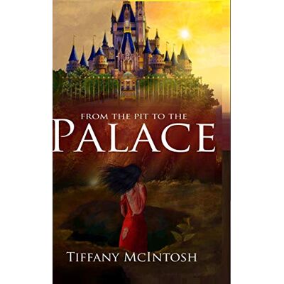 Tiffany McIntosh - From The Pit To The Palace - Preis vom 22.09.2026 03:35:57 h Tiffany McIntosh - From The Pit To The Palace - Preis vom 22.09.2026 03:35:57 h
