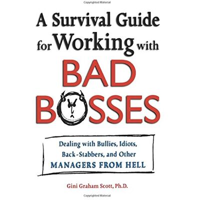 Scott A Survival Guide for Working with Bad Bosses: Dealing with Bullies, Idiots, Back-Stabbers, and Other Managers from Hell - Preis vom 19.06.2026 05:29:47 h Scott A Survival Guide for Working with Bad Bosses: Dealing with Bullies, Idiots, Back-Stabbers, and Other Managers from Hell - Preis vom 19.06.2026 05:29:47 h