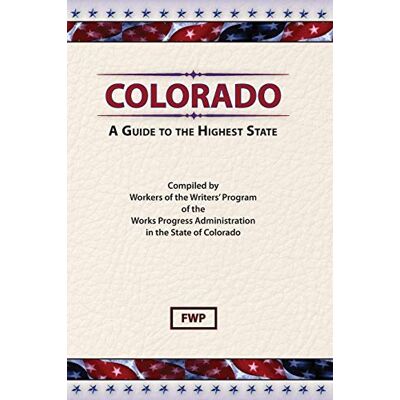 Federal Writers' Project - Colorado: A Guide To The Highest State (American Guide) - Preis vom 22.09.2026 03:35:57 h Federal Writers' Project - Colorado: A Guide To The Highest State (American Guide) - Preis vom 22.09.2026 03:35:57 h