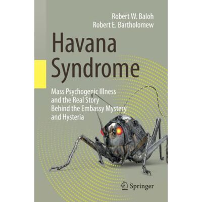 Baloh, Robert W. - Havana Syndrome: Mass Psychogenic Illness and the Real Story Behind the Embassy Mystery and Hysteria - Preis vom 07.08.2026 11:47:26 h Baloh, Robert W. - Havana Syndrome: Mass Psychogenic Illness and the Real Story Behind the Embassy Mystery and Hysteria - Preis vom 07.08.2026 11:47:26 h