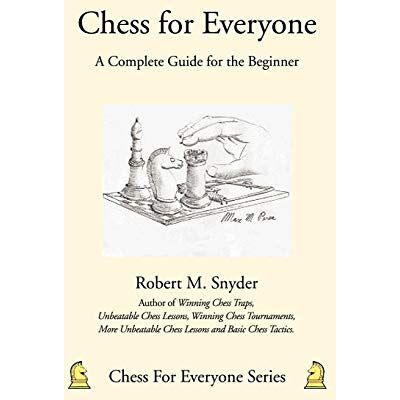 Calvin Olson - Chess for Everyone: A Complete Guide for the Beginner - Preis vom 22.09.2026 03:35:57 h Calvin Olson - Chess for Everyone: A Complete Guide for the Beginner - Preis vom 22.09.2026 03:35:57 h