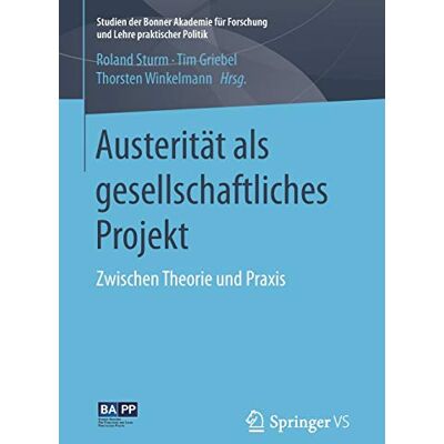 Roland Austerität als gesellschaftliches Projekt: Zwischen Theorie und Praxis (Studien der Bonner Akademie für Forschung und Lehre praktischer Politik) - Preis vom 20.06.2026 05:23:55 h Roland Austerität als gesellschaftliches Projekt: Zwischen Theorie und Praxis (Studien der Bonner Akademie für Forschung und Lehre praktischer Politik) - Preis vom 20.06.2026 05:23:55 h