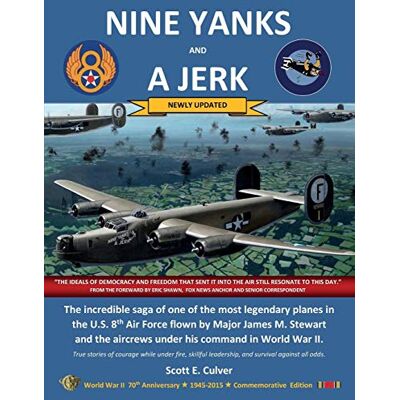 Scott NINE YANKS AND A JERK: The incredible saga of one of the most legendary planes in the U.S. 8th Air Force flown by Major James M. Stewart and the aircrews under his command in World War II - Preis vom 20.06.2026 05:23:55 h Scott NINE YANKS AND A JERK: The incredible saga of one of the most legendary planes in the U.S. 8th Air Force flown by Major James M. Stewart and the aircrews under his command in World War II - Preis vom 20.06.2026 05:23:55 h