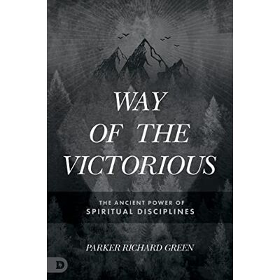 Parker Way of the Victorious: The Ancient Power of Spiritual Disciplines - Preis vom 24.06.2026 19:44:00 h Parker Way of the Victorious: The Ancient Power of Spiritual Disciplines - Preis vom 24.06.2026 19:44:00 h