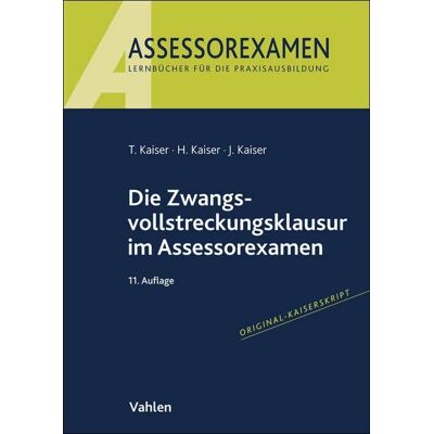 Kaiser Die Zwangsvollstreckungsklausur im Assessorexamen - Preis vom 24.06.2026 07:42:13 h Kaiser Die Zwangsvollstreckungsklausur im Assessorexamen - Preis vom 24.06.2026 07:42:13 h