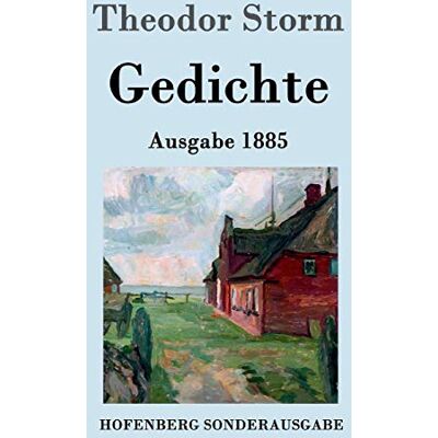 Storm Gedichte: (Ausgabe 1885) - Preis vom 24.06.2026 19:44:00 h Storm Gedichte: (Ausgabe 1885) - Preis vom 24.06.2026 19:44:00 h