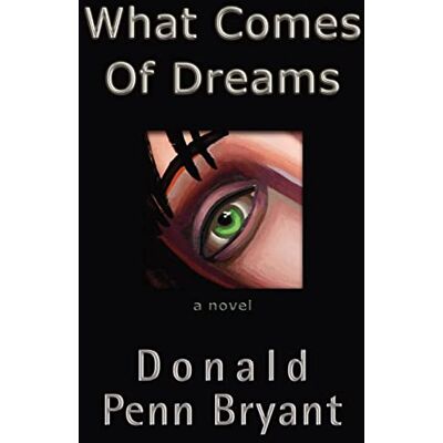 Bryant, Donald Penn - What Comes of Dreams - Preis vom 22.09.2026 03:35:57 h Bryant, Donald Penn - What Comes of Dreams - Preis vom 22.09.2026 03:35:57 h