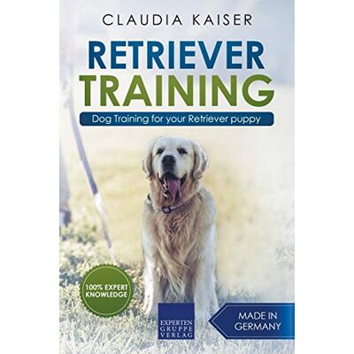 Kaiser Retriever Training: Dog Training for Your Retriever Puppy (Golden Retriever Training) - Preis vom 24.06.2026 07:42:13 h Kaiser Retriever Training: Dog Training for Your Retriever Puppy (Golden Retriever Training) - Preis vom 24.06.2026 07:42:13 h
