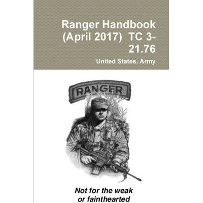 United States Army - Ranger Handbook (April 2017) TC 3-21.76 - Preis vom 22.09.2026 03:35:57 h United States Army - Ranger Handbook (April 2017) TC 3-21.76 - Preis vom 22.09.2026 03:35:57 h
