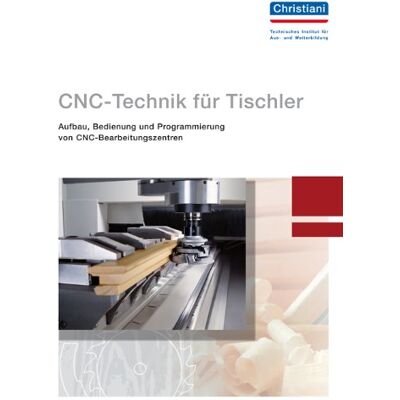 Roland CNC-Technik für Tischler: Aufbau, Bedienung und Programmierung von CNC-Bearbeitungszentren - Preis vom 17.06.2026 05:34:31 h Roland CNC-Technik für Tischler: Aufbau, Bedienung und Programmierung von CNC-Bearbeitungszentren - Preis vom 17.06.2026 05:34:31 h