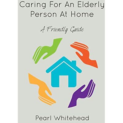 Pearl Whitehead - Caring for an Elderly Person at Home - Preis vom 22.09.2026 03:35:57 h Pearl Whitehead - Caring for an Elderly Person at Home - Preis vom 22.09.2026 03:35:57 h