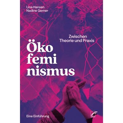 Hansen Ökofeminismus: Zwischen Theorie und Praxis: Eine Einführung - Preis vom 24.06.2026 07:42:13 h Hansen Ökofeminismus: Zwischen Theorie und Praxis: Eine Einführung - Preis vom 24.06.2026 07:42:13 h