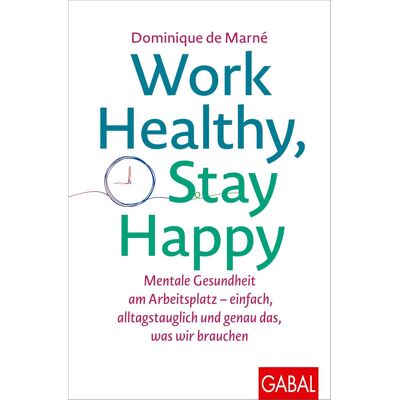 Dominique de Marné - Work Healthy, Stay Happy - Preis vom 24.06.2026 07:42:13 h Dominique de Marné - Work Healthy, Stay Happy - Preis vom 24.06.2026 07:42:13 h