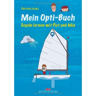 Patricia Lieske - Mein Opti-Buch: Segeln lernen mit Piet und Mia - Preis vom 07.08.2026 11:47:26 h Patricia Lieske - Mein Opti-Buch: Segeln lernen mit Piet und Mia - Preis vom 07.08.2026 11:47:26 h