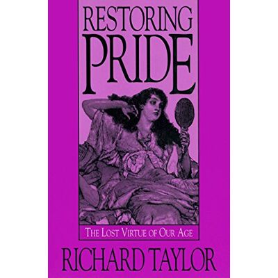 Taylor Restoring Pride: The Lost Virtue of Our Age - Preis vom 24.06.2026 19:44:00 h Taylor Restoring Pride: The Lost Virtue of Our Age - Preis vom 24.06.2026 19:44:00 h