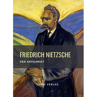 Friedrich Nietzsche - Friedrich Nietzsche: Der Antichrist. Vollständige Neuausgabe: Versuch einer Kritik des Christenthums - Preis vom 26.06.2026 19:40:26 h Friedrich Nietzsche - Friedrich Nietzsche: Der Antichrist. Vollständige Neuausgabe: Versuch einer Kritik des Christenthums - Preis vom 26.06.2026 19:40:26 h