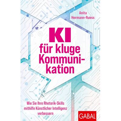 Anita Hermann-Ruess - KI für kluge Kommunikation: Wie Sie Ihre Rhetorik-Skills mithilfe Künstlicher Intelligenz verbessern (Dein Erfolg) - Preis vom 24.06.2026 07:42:13 h Anita Hermann-Ruess - KI für kluge Kommunikation: Wie Sie Ihre Rhetorik-Skills mithilfe Künstlicher Intelligenz verbessern (Dein Erfolg) - Preis vom 24.06.2026 07:42:13 h