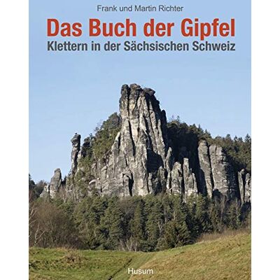 Frank Richter - Das Buch der Gipfel: Klettern in der Sächsischen Schweiz - Preis vom 20.06.2026 05:23:55 h Frank Richter - Das Buch der Gipfel: Klettern in der Sächsischen Schweiz - Preis vom 20.06.2026 05:23:55 h