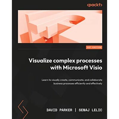 Parker Visualize Complex Processes with Microsoft Visio: A guide to visually creating, communicating, and collaborating business processes efficiently - Preis vom 24.06.2026 19:44:00 h Parker Visualize Complex Processes with Microsoft Visio: A guide to visually creating, communicating, and collaborating business processes efficiently - Preis vom 24.06.2026 19:44:00 h