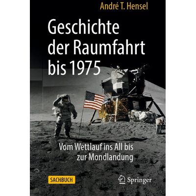 Hensel Geschichte der Raumfahrt bis 1975: Vom Wettlauf ins All bis zur Mondlandung - Preis vom 24.06.2026 07:42:13 h Hensel Geschichte der Raumfahrt bis 1975: Vom Wettlauf ins All bis zur Mondlandung - Preis vom 24.06.2026 07:42:13 h
