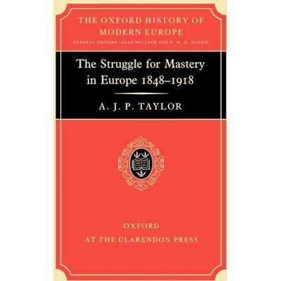 Taylor The Struggle for Mastery in Europe: 1848-1918 (Oxford History of Modern Europe) - Preis vom 24.06.2026 07:42:13 h Taylor The Struggle for Mastery in Europe: 1848-1918 (Oxford History of Modern Europe) - Preis vom 24.06.2026 07:42:13 h