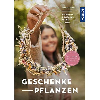 Franzi Schädel - Geschenke pflanzen: Nachhaltig & saisonal aus dem Garten - Preis vom 22.06.2026 23:23:57 h Franzi Schädel - Geschenke pflanzen: Nachhaltig & saisonal aus dem Garten - Preis vom 22.06.2026 23:23:57 h