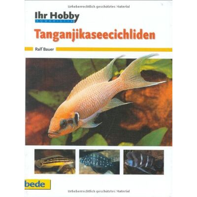Ralf Bauer - Tanganjikaseecichliden, Ihr Hobby - Preis vom 17.06.2026 05:34:31 h Ralf Bauer - Tanganjikaseecichliden, Ihr Hobby - Preis vom 17.06.2026 05:34:31 h