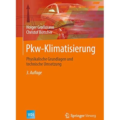 Holger Großmann - Pkw-Klimatisierung: Physikalische Grundlagen und technische Umsetzung (VDI-Buch) - Preis vom 16.06.2026 05:30:18 h Holger Großmann - Pkw-Klimatisierung: Physikalische Grundlagen und technische Umsetzung (VDI-Buch) - Preis vom 16.06.2026 05:30:18 h